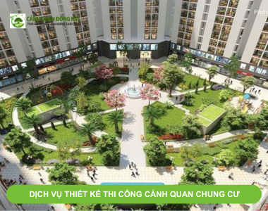 Dịch vụ thiết kế thi công cảnh quan chung cư